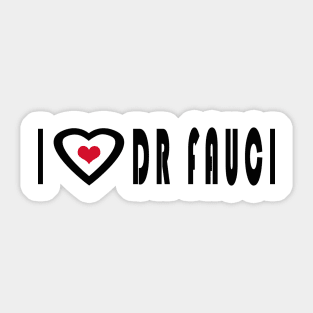 i love dr fauci Sticker
